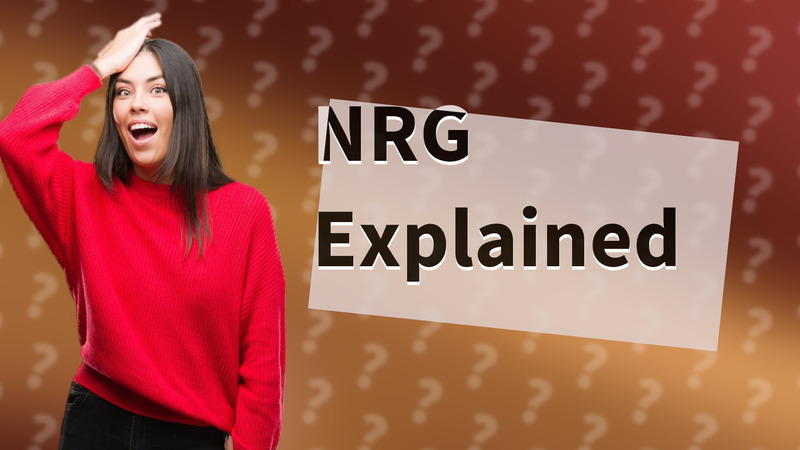 NRG Explained