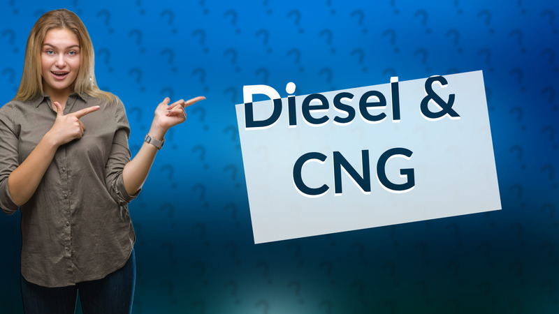 Diesel & CNG