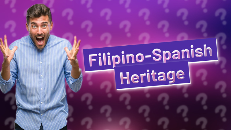 Filipino-Spanish Heritage