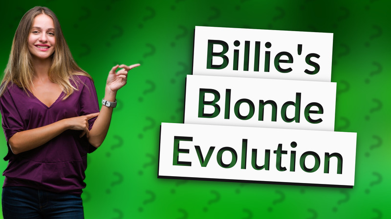 Billie's Blonde Evolution