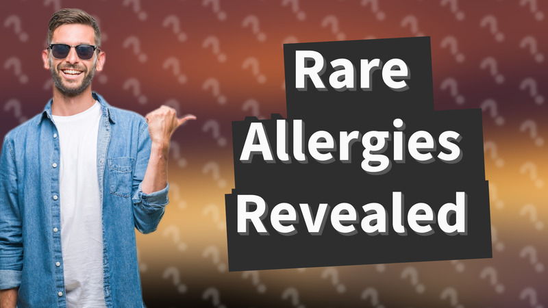 Rare Allergies Revealed