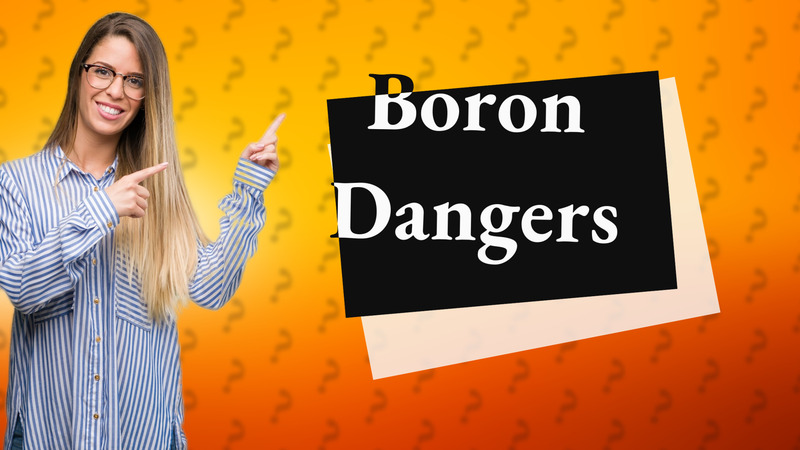 Boron Dangers