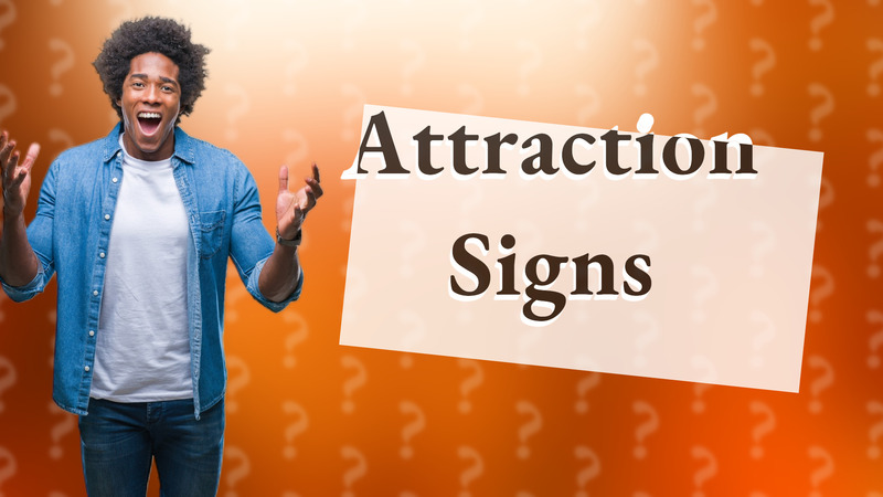 Attraction Signs