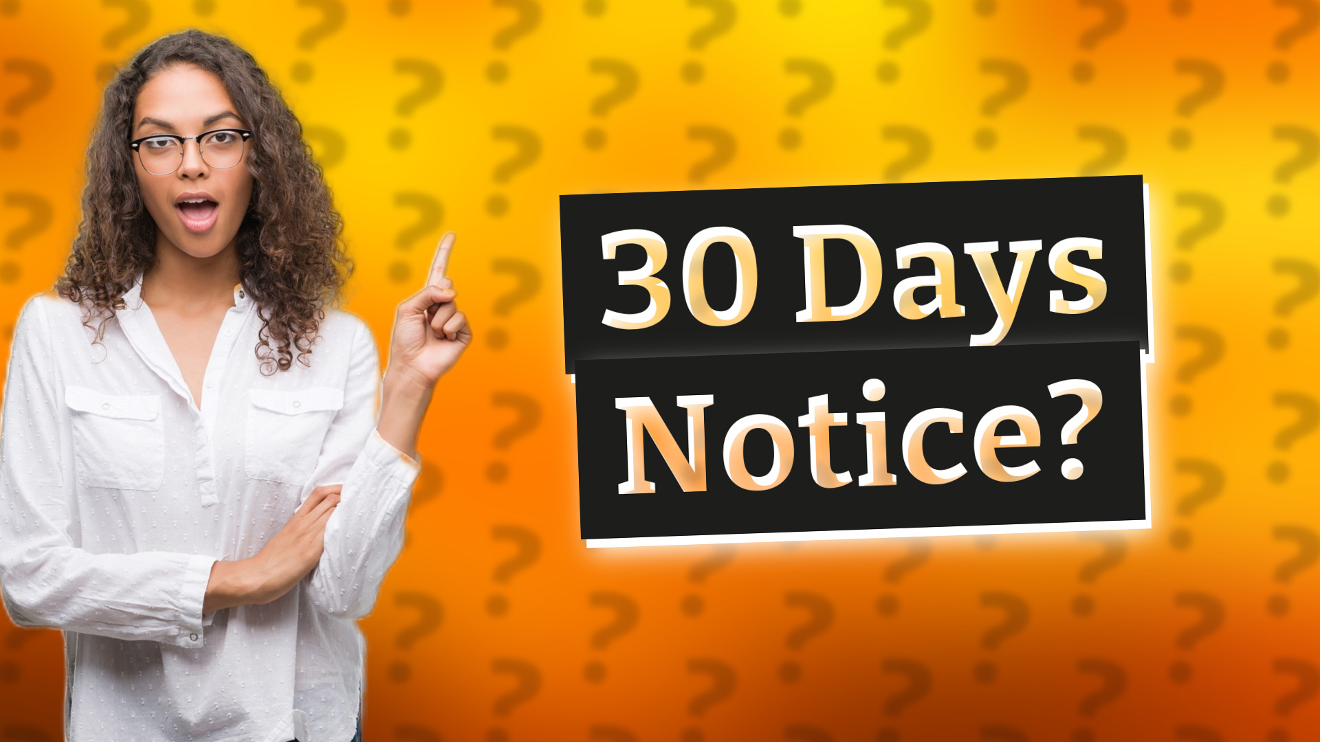 30 Days Notice?
