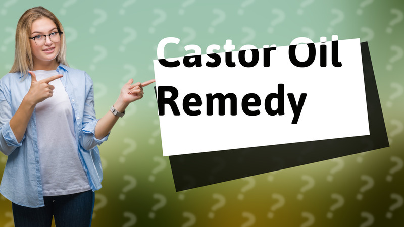 Castor Oil Remedy