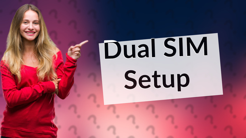 Dual SIM Setup