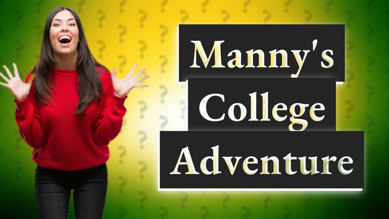 Manny's College Adventure