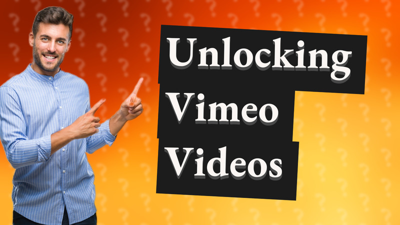Unlocking Vimeo Videos