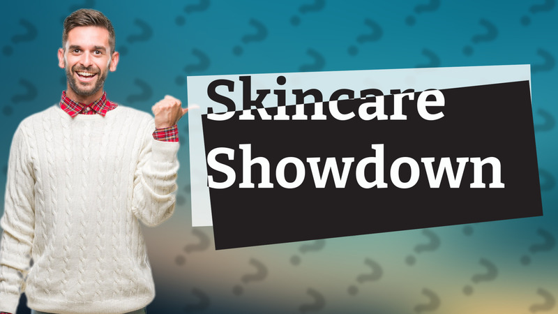Skincare Showdown