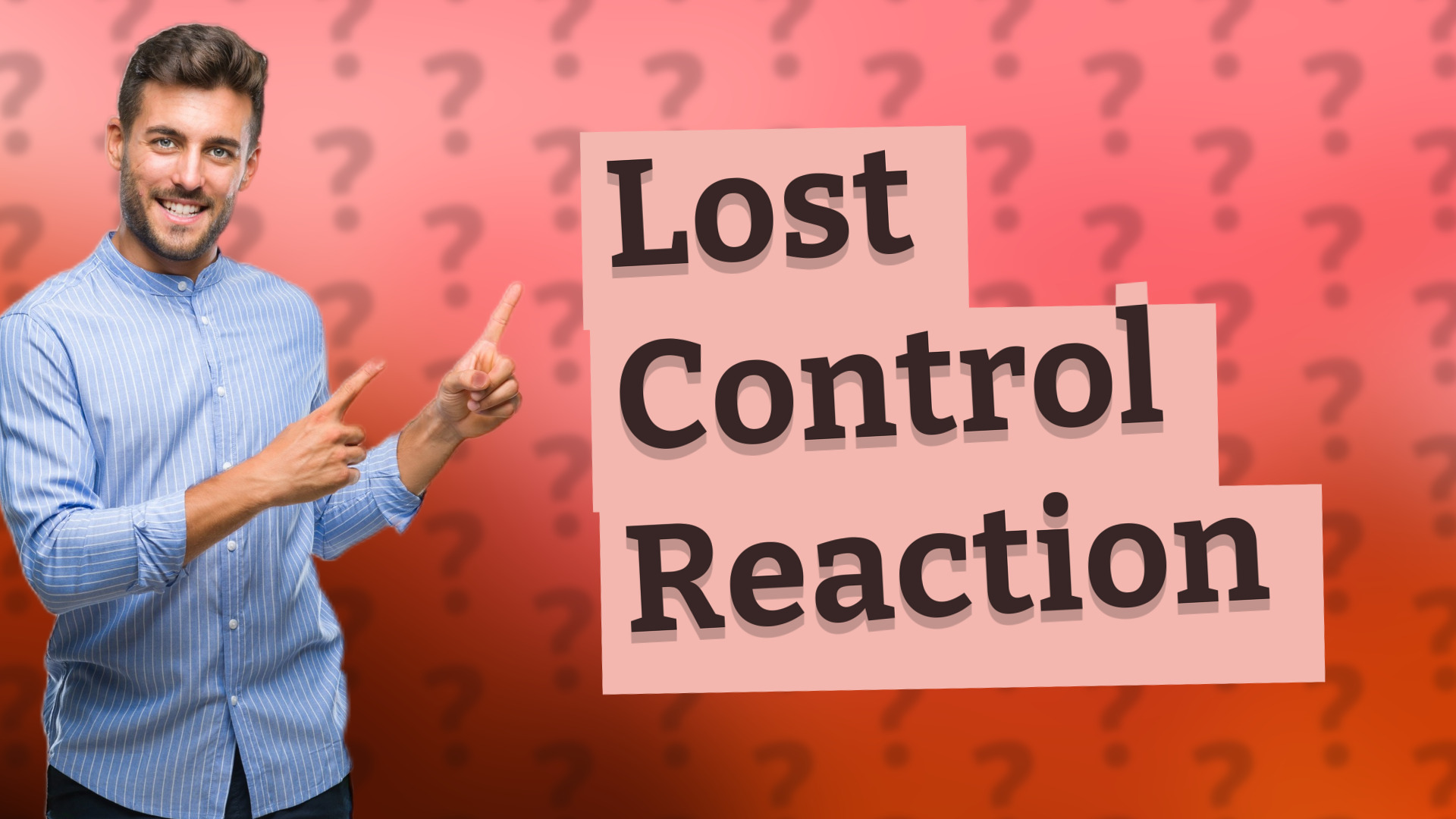 Lost Control Reaction