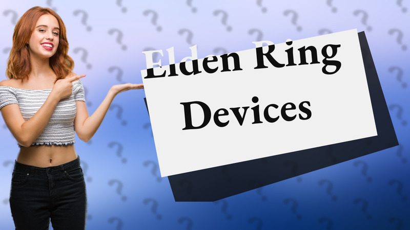 Elden Ring Devices