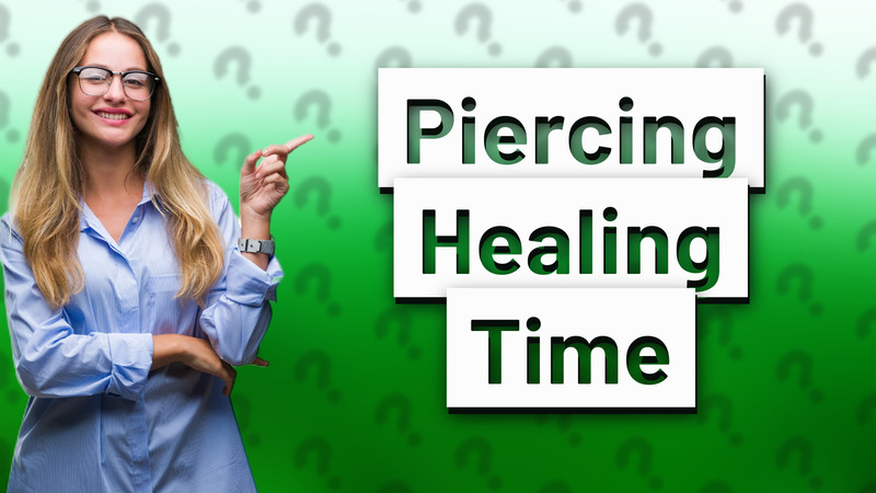 Piercing Healing Time