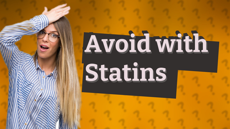 Avoid with Statins