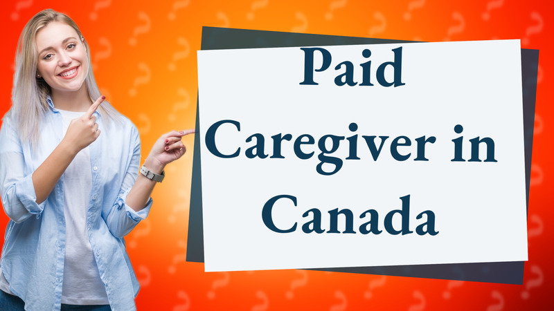Paid Caregiver in Canada