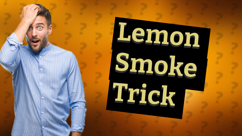 Lemon Smoke Trick