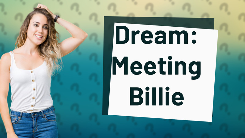 Dream: Meeting Billie