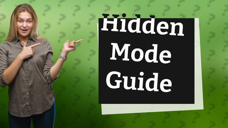 Hidden Mode Guide