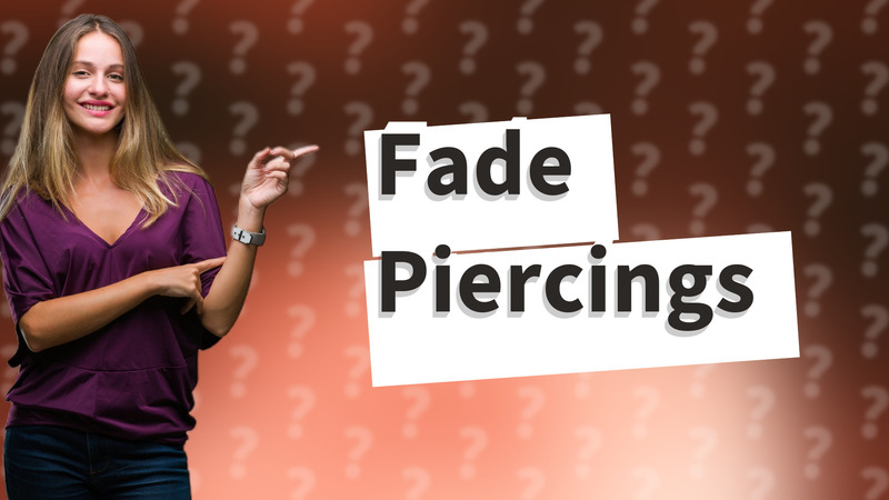 Fade Piercings