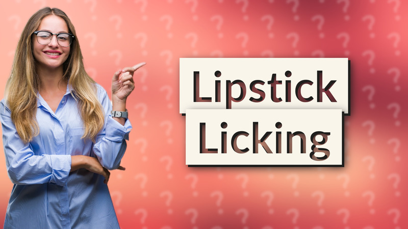 Lipstick Licking