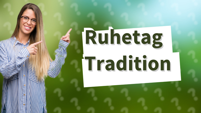 Ruhetag Tradition