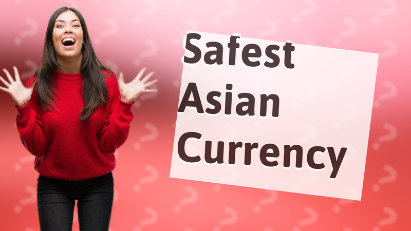 Safest Asian Currency