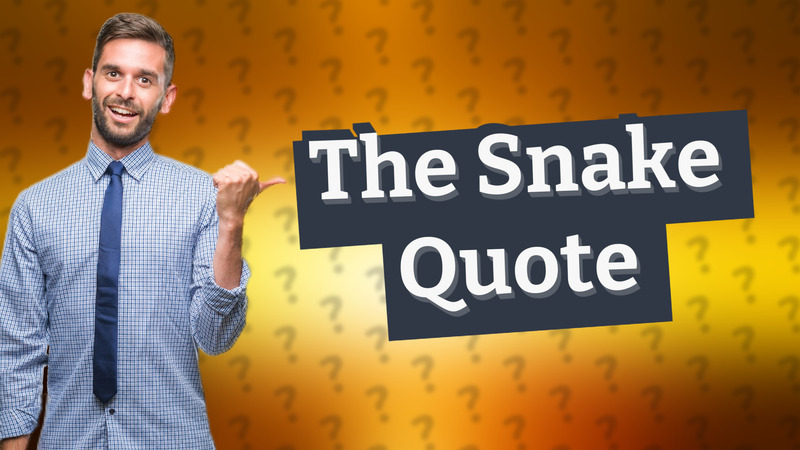 The Snake Quote