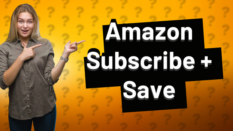 Amazon Subscribe + Save