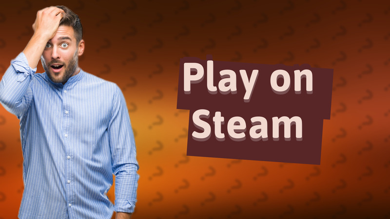 Play on Steam
