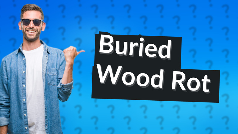 Buried Wood Rot