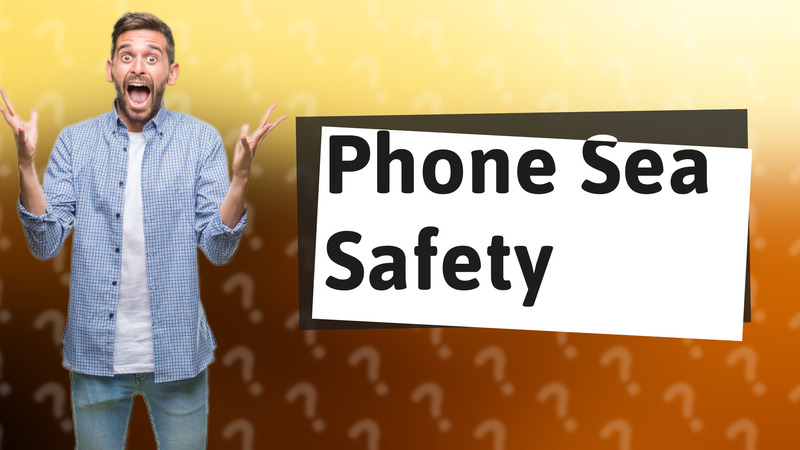 Phone Sea Safety