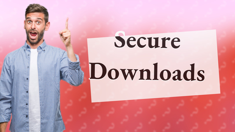 Secure Downloads
