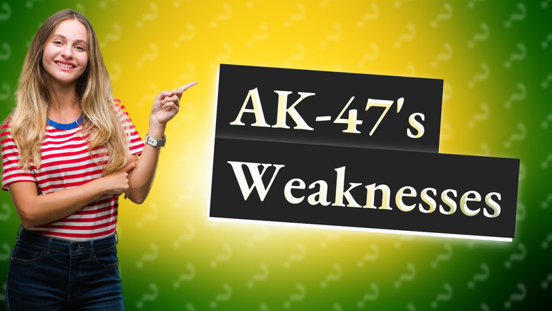 AK-47's Weaknesses