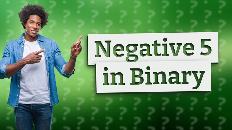 Negative 5 in Binary