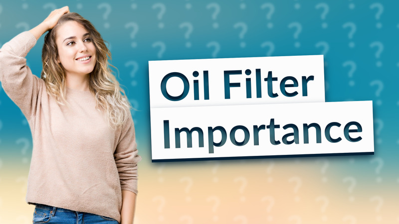 Oil Filter Importance