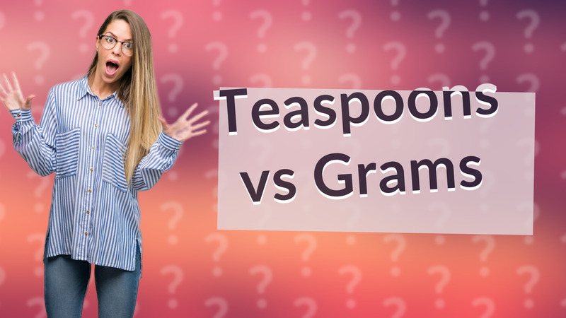 Teaspoons vs Grams