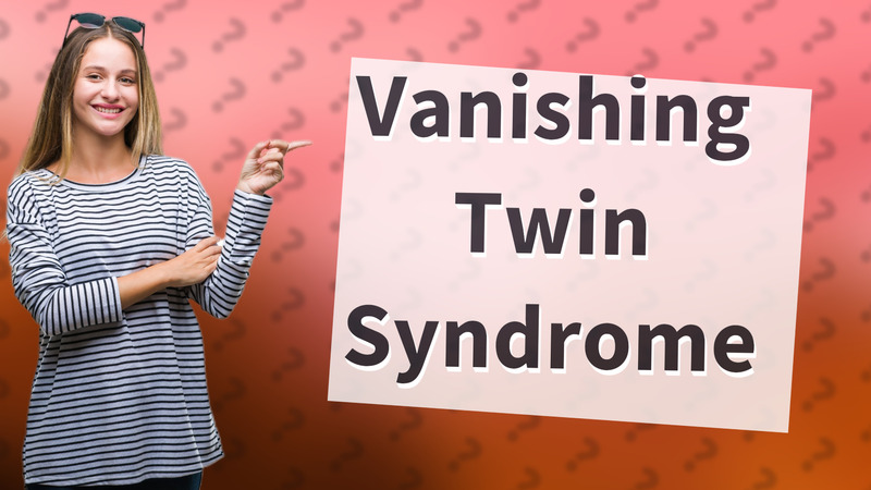 Vanishing Twin Syndrome
