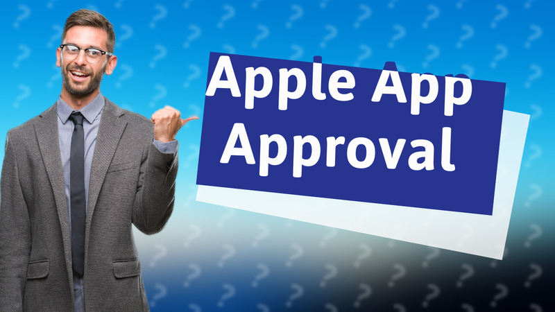 Apple App Approval