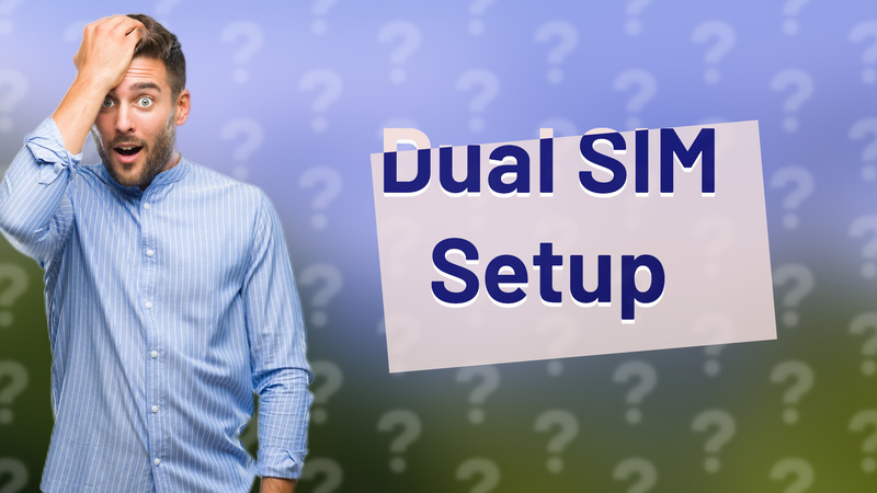 Dual SIM Setup