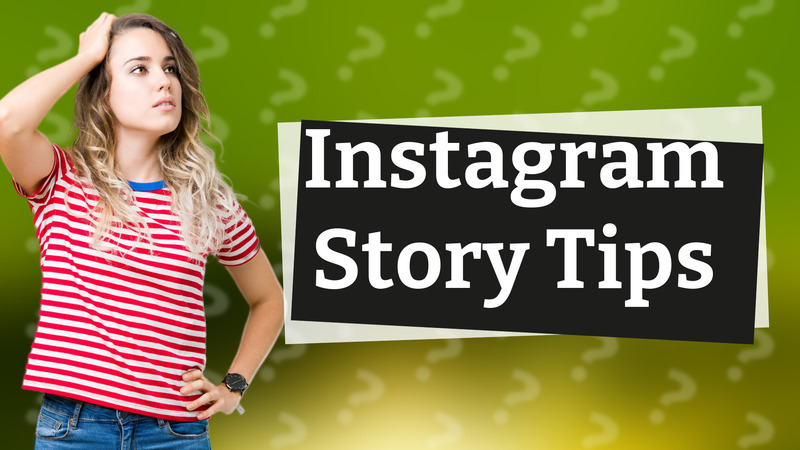 Instagram Story Tips