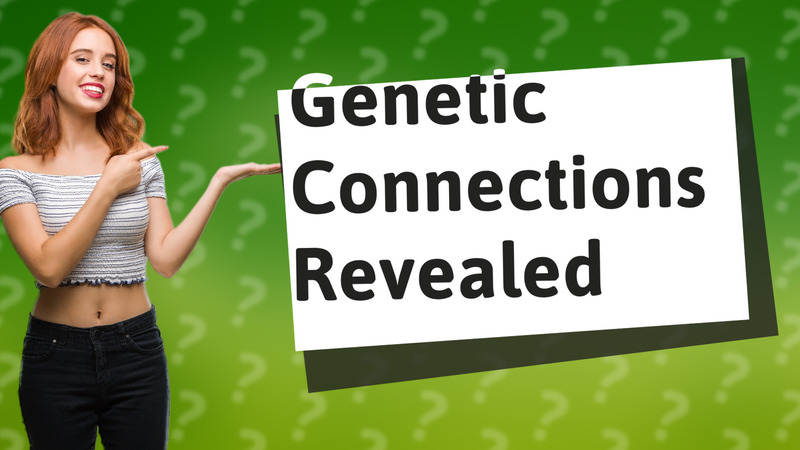 Genetic Connections Revealed