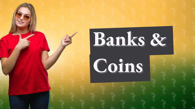 Banks & Coins