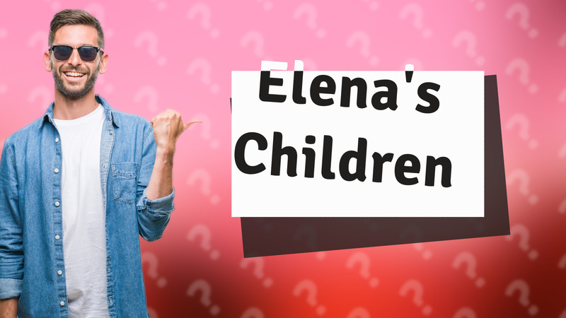 Elena's Children