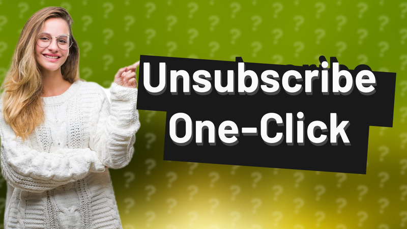 Unsubscribe One-Click