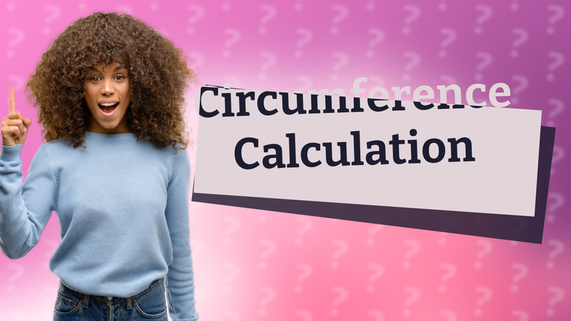 Circumference Calculation