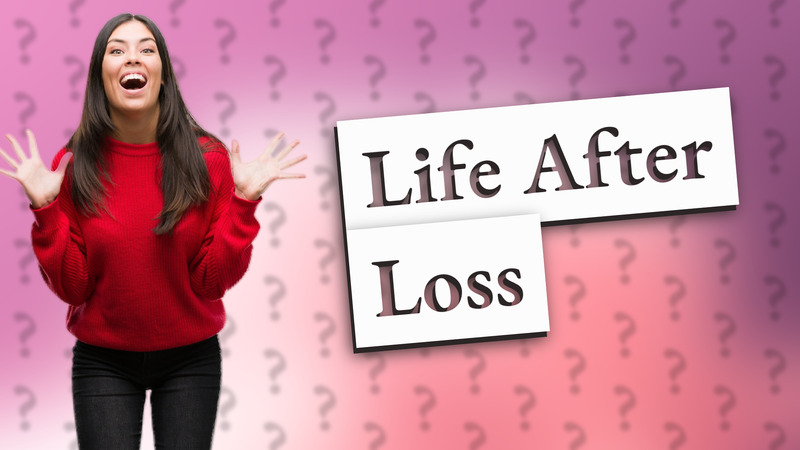 Life After Loss