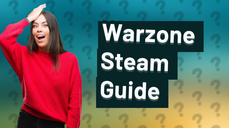 Warzone Steam Guide