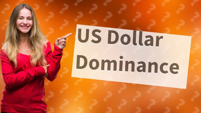US Dollar Dominance