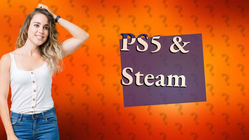 PS5 & Steam