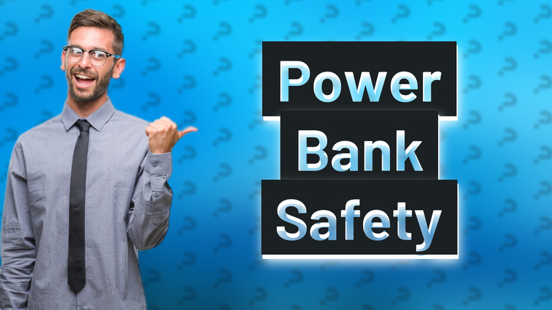 Power Bank Safety