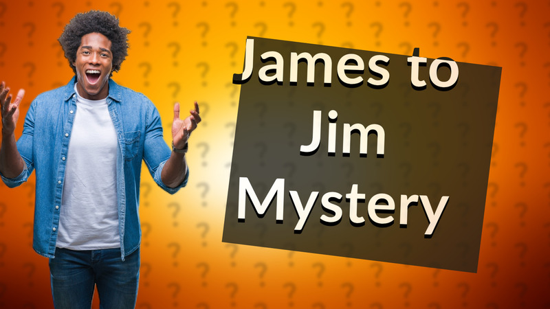 James to Jim Mystery